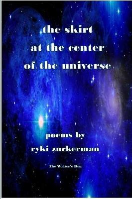 The Skirt at the Center of the Universe - Ryki Zuckerman - cover