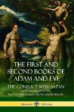 The First and Second Books of Adam and Eve: Also Called, The Conflict with Satan (Old Testament Apocrypha)