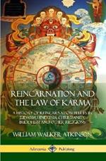 Reincarnation and the Law of Karma: A History of Reincarnation Beliefs in Judaism, Hinduism, Christianity, Buddhism and Other Religions