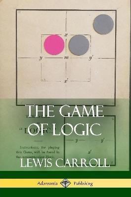 The Game of Logic - Lewis Carroll - cover