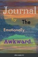 Journal for the Emotionally Awkward