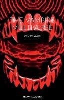 The Vampire Multiverse: Zombie Wars