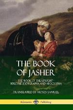 The Book of Jasher: The 'Book of the Upright' - Bible Pseudepigrapha and Apocrypha