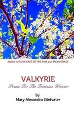 Valkyrie: Poems For The Feminine Warrior