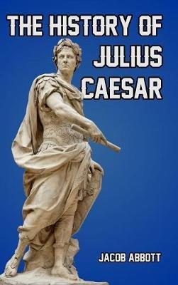 The History of Julius Caesar - Jacob Abbott - cover