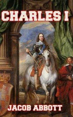 Charles I - Jacob Abbott - cover
