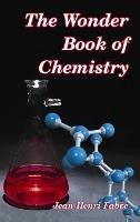 The Wonder Book of Chemistry - Jean-Henri Fabre - cover