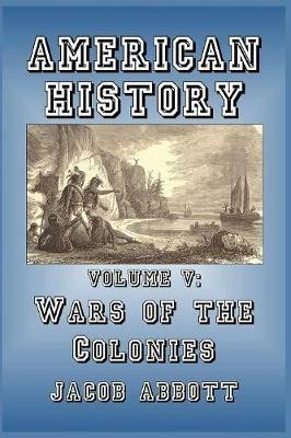 Wars of the Colonies - Jacob Abbott - cover