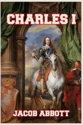 Charles I - Jacob Abbott - cover