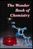 The Wonder Book of Chemistry - Jean-Henri Fabre - cover