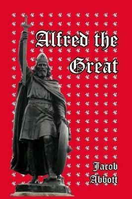 Alfred the Great - Jacob Abbott - cover