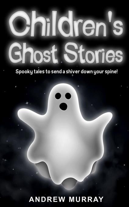 Children's Ghost Stories - Andrew Murray - ebook