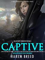 Alien’s Breeding Captive: Science Fiction Young Adult Romance –Slave Fantasy Sci-Fi Erotic Thriller Second Chance Romantic Novel Complete Series Books 1-3 / Apocalypse Box Set Collection Bundle