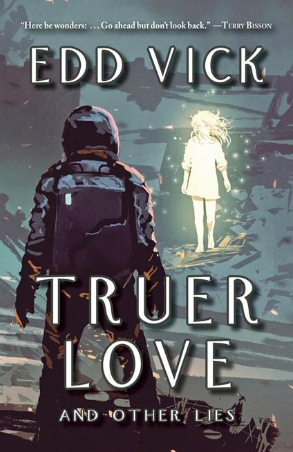 Truer Love and Other Lies