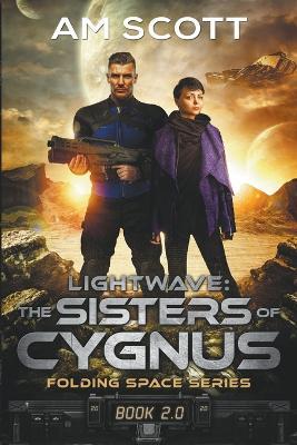 Lightwave: The Sisters of Cygnus - Am Scott - cover