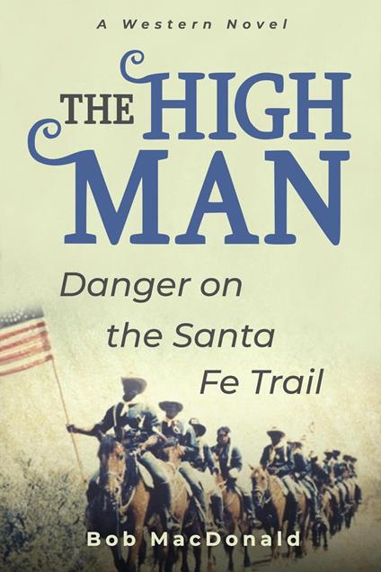 The High Man - Danger on the Santa Fe Trail