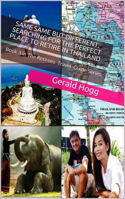 Same-Same But Different. Searching for the Perfect Place to Retire in Thailand