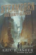 Steamborn - Aus Dampf geboren