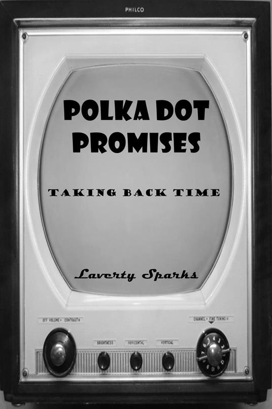 Polka Dot Promises: Taking Back Time