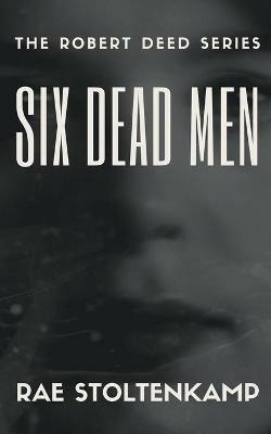 Six Dead Men - Rae Stoltenkamp - cover