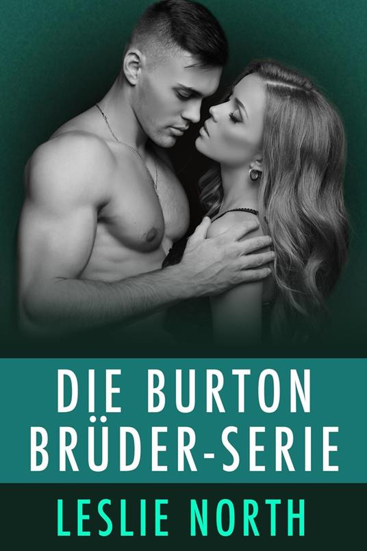 Die Burton Brüder-Serie - Leslie North - ebook