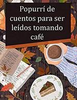 Popurrí de cuentos para ser leídos tomando café