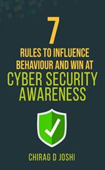 7 Rules to Influence Behaviour and Win at Cyber Security Awareness