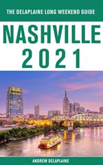 Nashville - The Delaplaine 2021 Long Weekend Guide