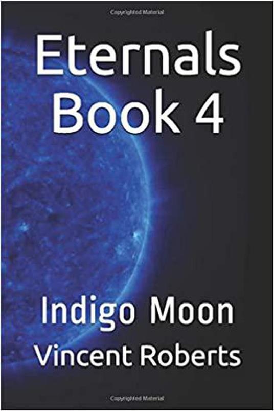 Eternals Book 4: Indigo Moon