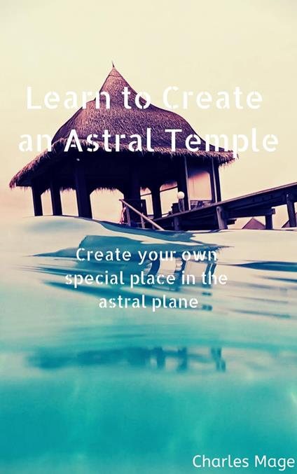 Learn to Create an Astral Temple