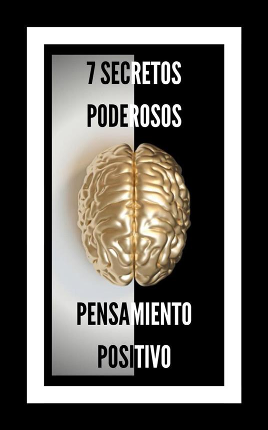 7 Secretos Poderosos Pensamiento Positivo