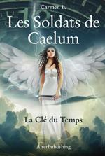 Les Soldats de Caelum - Tome 2 - La Clé du Temps