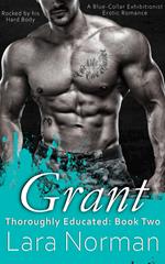 Grant: Rocked By His Hard Body; A Blue-Collar Exhibitionist Erotic Romance