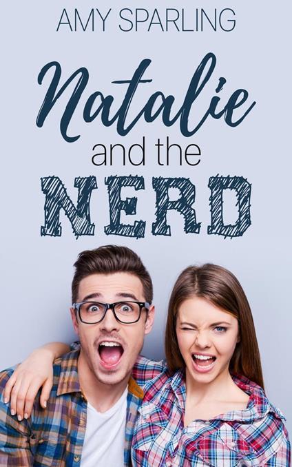 Natalie and the Nerd - Amy Sparling - ebook