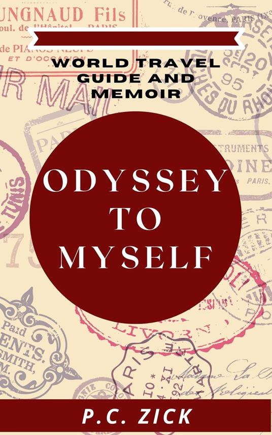 Odyssey to Myself - World Travel Guide and Memoir