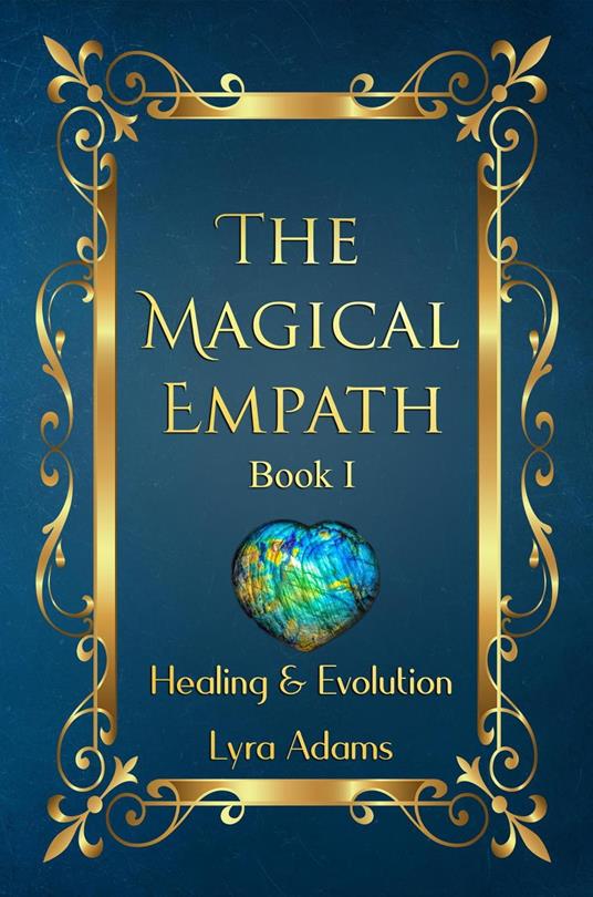 The Magical Empath: Healing & Evolution