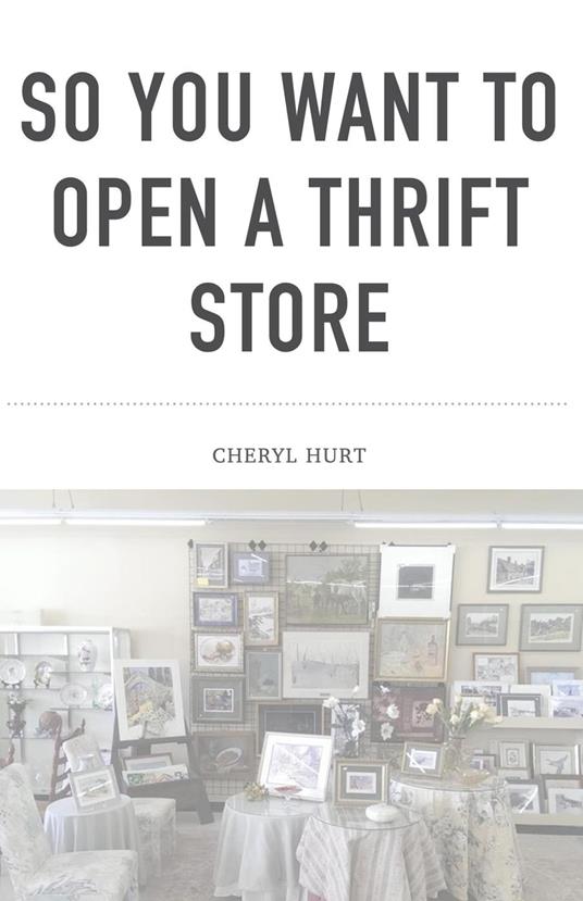 So You Want To Open A Thrift Store