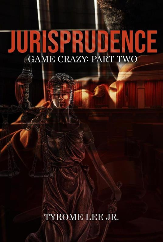 Game Crazy: Part Two - Jurisprudence