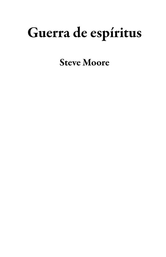 Guerra de espíritus - Steve Moore - ebook