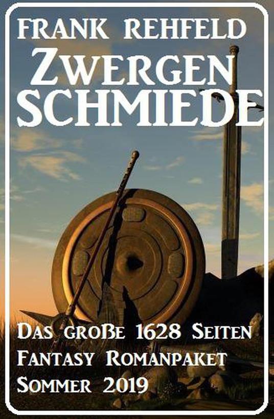 Zwergenschmiede – Das große 1628 Seiten Fantasy Romanpaket Sommer 2019