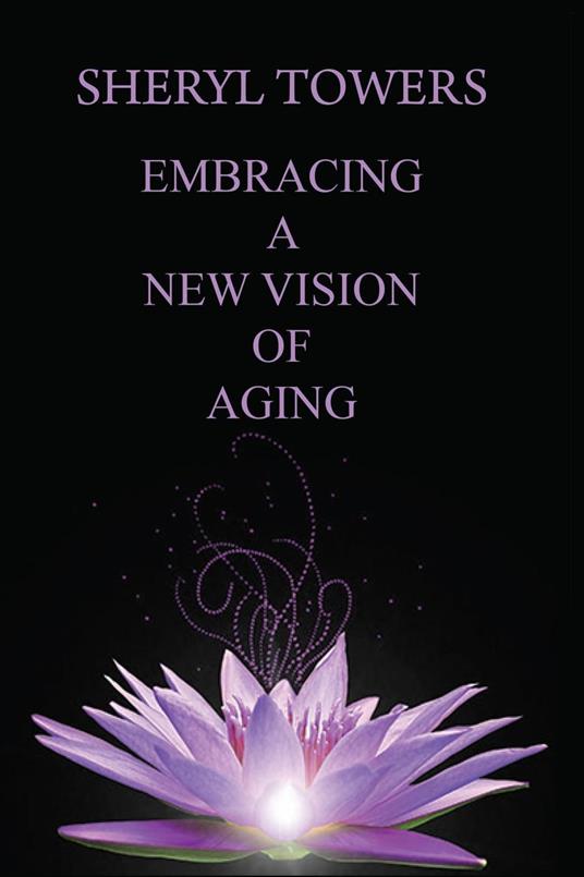 Embracing a New Vision of Aging