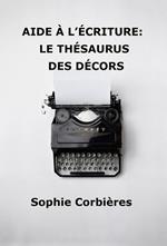 Aide à l'écriture: le thésaurus des décors