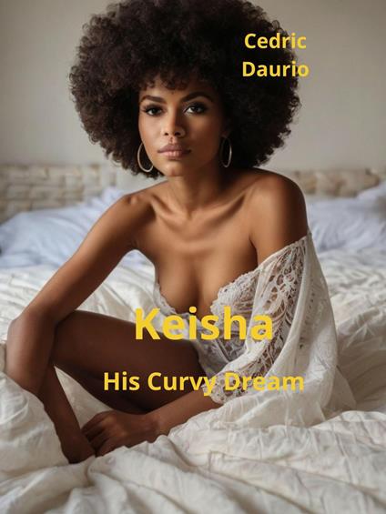 Keisha- His Curvy Dream-