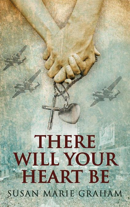 There Will Your Heart Be - Susan Marie Graham - ebook