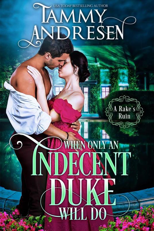 When Only an Indecent Duke Will Do