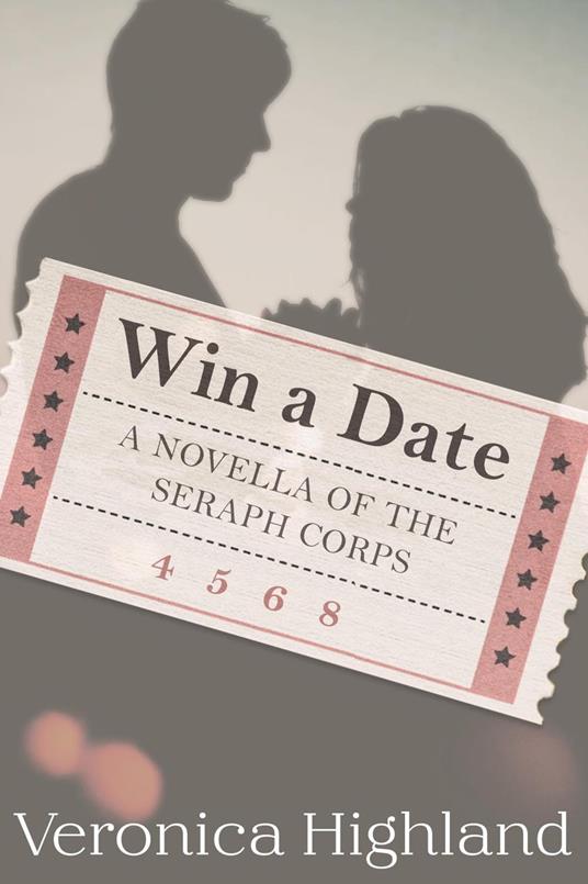 Win a Date: A novella of the Seraph Corps