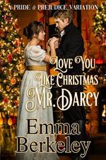 Love You Like Christmas, Mr. Darcy