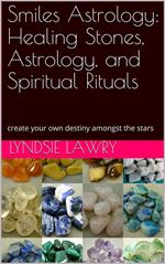 Smiles Astrology: Healing Stones, Astrology, and Spiritual Rituals