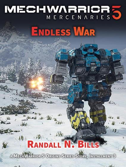 MechWarrior 5 Mercenaries: Endless War (An Origins Series Story, #3)