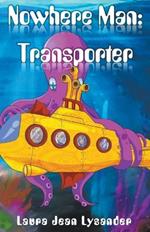 Nowhere Man: Transporter